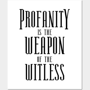 Profanity is the weapon of the witless, Choices in life Posters and Art